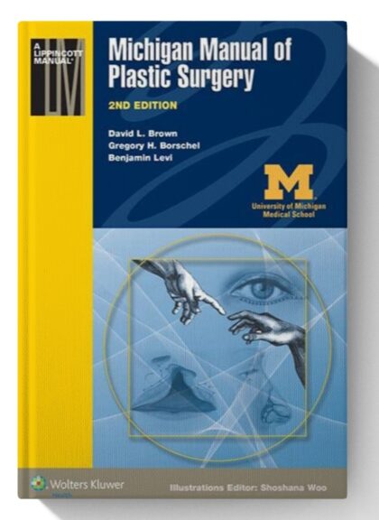 Michigan Manual of Plastic Surgery (Lippincott Manual Series)