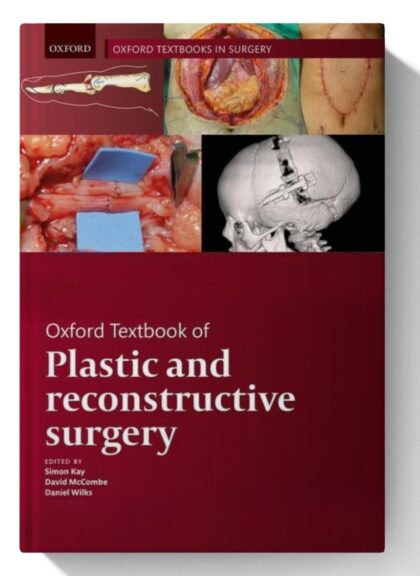 Oxford Textbook of Plastic and Reconstructive Surgery (Oxford Textbooks in Surgery)