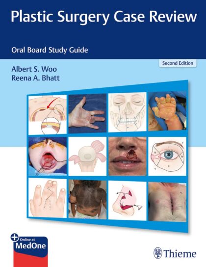 Plastic Surgery Case Review: Oral Board Study Guide