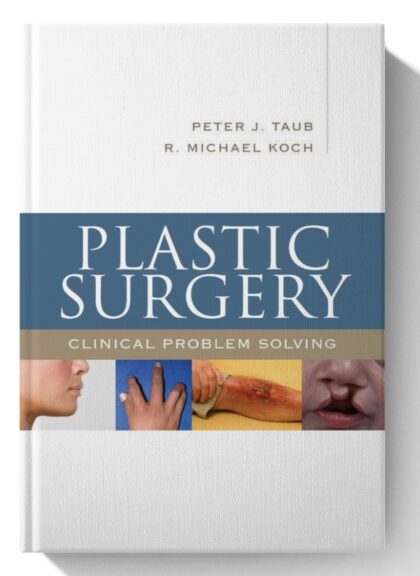 Plastic Surgery: Clinical Problem Solving