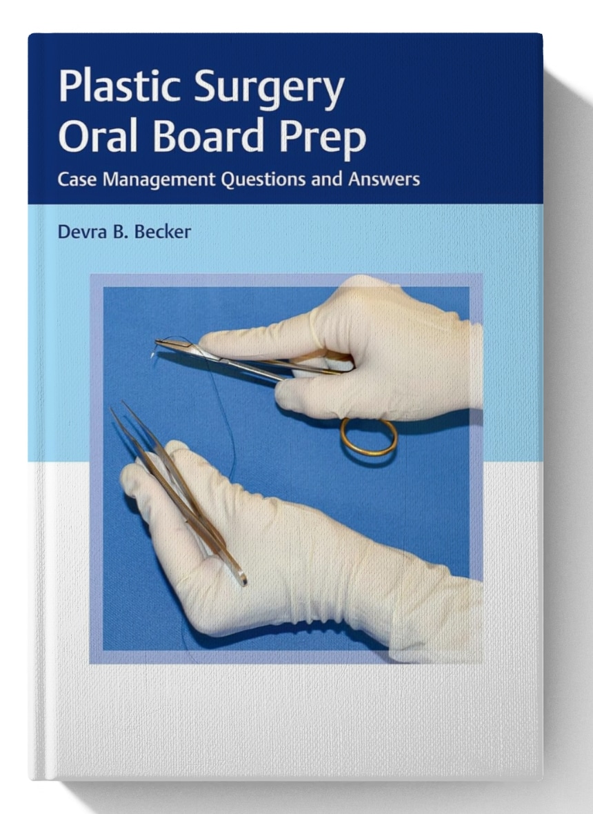 Plastic Surgery Oral Board Prep: Case Management Questions and Answers