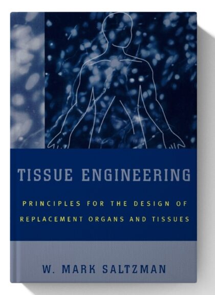 Tissue Engineering: Engineering Principles for the Design of Replacement Organs and Tissues