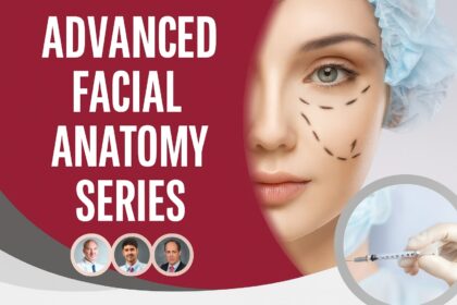 Advanced Facial Anatomy Series