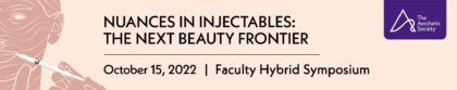 The Aesthetic Society Nuances in Injectables The Next Beauty Frontier 2024