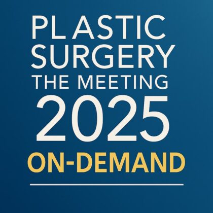 2025 Plastic Surgery The Meeting 2025 On-Demand