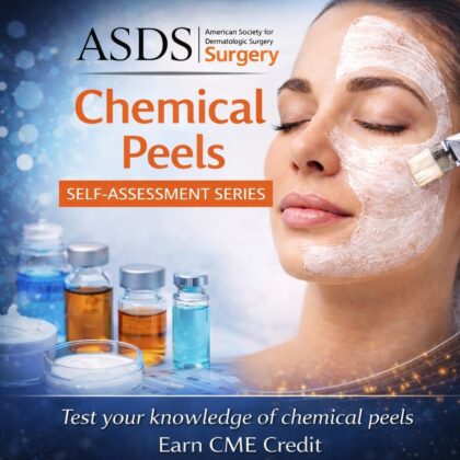 ASDS (American Society For Dermatologic Surgery) Chemical Peels Self-Assessment Series