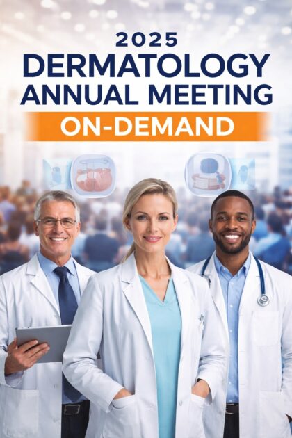 2025 Dermatology ANNUAL MEETING ON-DEMAND